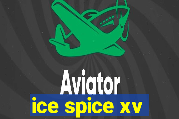 ice spice xv